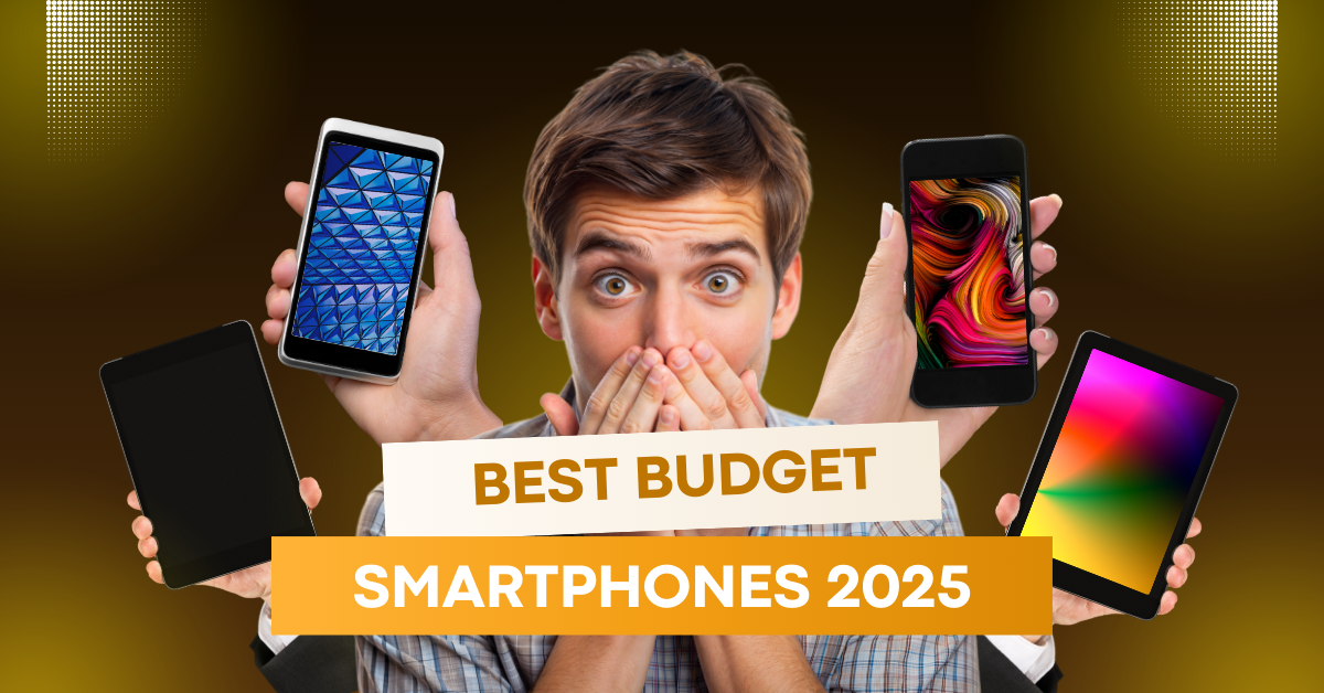 Best Budget Smartphones 2025